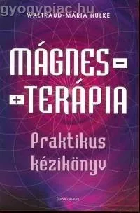 Waltraud-Maria Hulke: Mágnesterápia - Praktikus kézikönyv